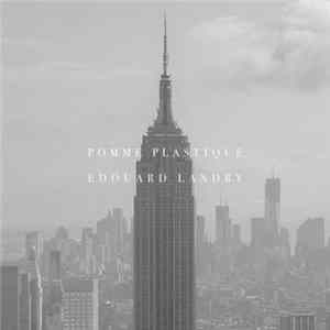 Edouard Landry - Pomme Plastique FLAC