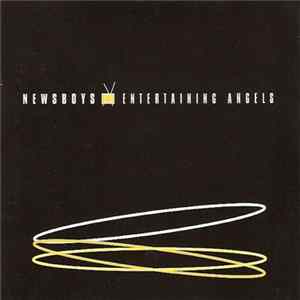 Newsboys - Entertaining Angels FLAC
