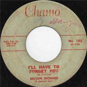 Belton Richard & Musical Aces - I'll Have To Forget You FLAC