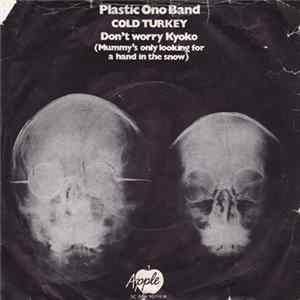 Plastic Ono Band - Cold Turkey / Don't Worry Kyoko (Mummy's Only Looking For A Hand In The Snow) FLAC