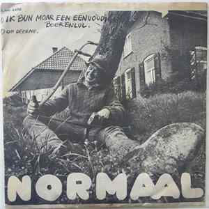 Normaal - Ik Bun Moar Een Eenvoudige Boerenlul / Oh Deerne FLAC