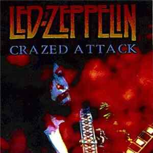 Led Zeppelin - Crazed Attack FLAC