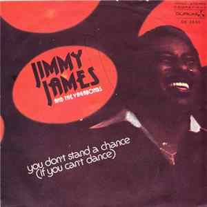 Jimmy James And The Vagabonds - You Don't Stand A Chance (If You Can't Dance) FLAC