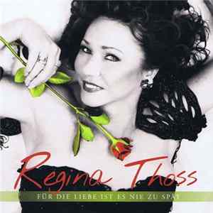 Regina Thoss - Für Die Liebe Ist Es Nie Zu Spät FLAC