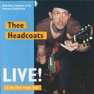 Thee Headcoats - Live! At The Dirty Water Club FLAC