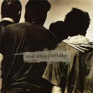 Noir Désir - Tostaky FLAC
