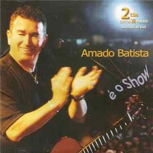 Amado Batista - É O Show FLAC