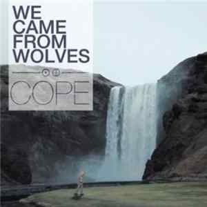 We Came From Wolves - Cope FLAC