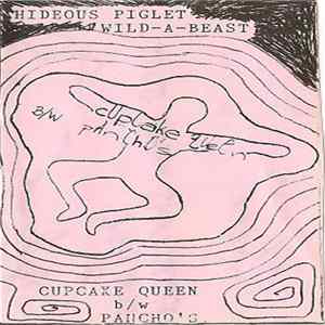 Hideous Piglet Wild-a-Beast - Cupcake Queen FLAC