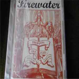 FIrewater - Dropping Like Flies FLAC