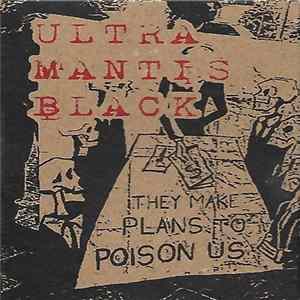 Ultramantis Black - They Make Plans To Poison Us FLAC
