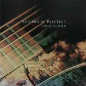 Red House Painters - Songs For A Blue Guitar FLAC