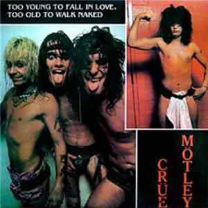 Mötley Crüe - Too Young To Fall In Love, Too Old To Walk Naked FLAC