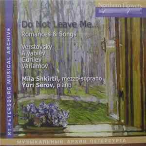 Мила Шкиртиль - Do Not Leave Me… Romances And Songs of Russian Composers of the 19th Century FLAC
