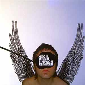 Ascii Disko - Einfach (Remixed) FLAC