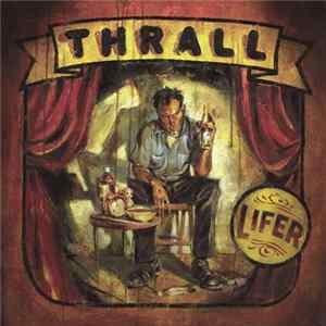 Thrall - Lifer FLAC