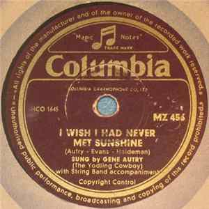Gene Autry - I Wish I Had Never Met Sunshine FLAC