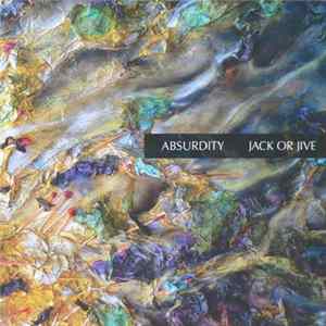 Jack Or Jive - Absurdity FLAC