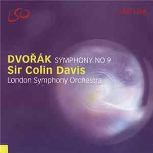 Dvořák - Sir Colin Davis, London Symphony Orchestra - Symphony No 9 FLAC