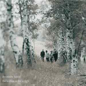 Downhills Home - The Wolves In The Woods FLAC