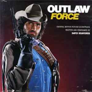 David Heavener - Outlaw Force FLAC