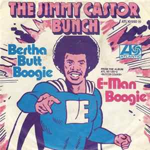 The Jimmy Castor Bunch - Bertha Butt Boogie / E-Man Boogie FLAC