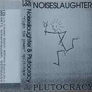 Noiseslaughter & Plutocracy - "Fight The Power" Split-Tape FLAC