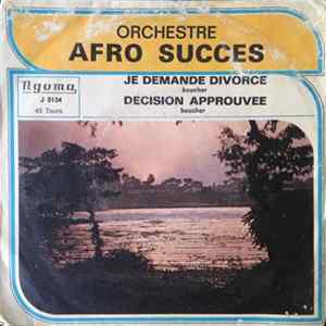 Orchestre Afro Succes - Je Demande Le Divorce / Décision Approuvée FLAC