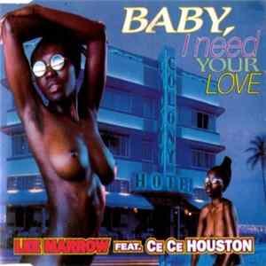 Lee Marrow Featuring Ce Ce Houston - Baby, I Need Your Love FLAC