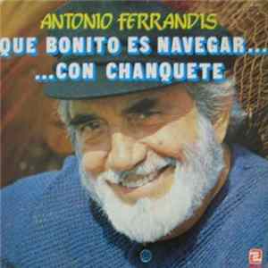 Antonio Ferrandis - Que Bonito Es Navegar... Con Chanquete FLAC
