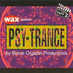 Various - Psy-Trance (Take 2) By Bionic Orgazm Productions FLAC