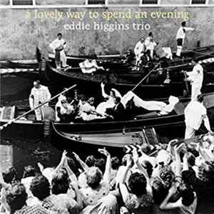 Eddie Higgins Trio - A Lovely Way To Spend An Evening FLAC
