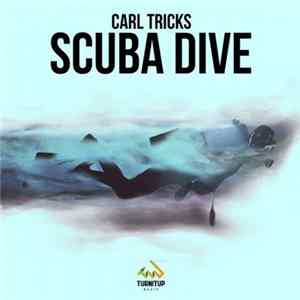 Carl Tricks - Scuba Dive FLAC