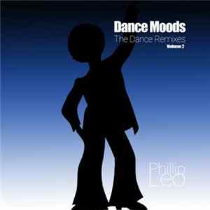 Phillip Leo - Dance Moods Volume 2 (The Dance Remixes) FLAC