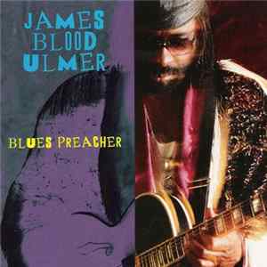 James Blood Ulmer - Blues Preacher FLAC