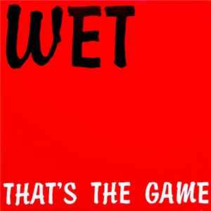 Wet - That's The Game FLAC