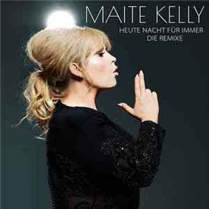 Maite Kelly - Heute Nacht Für Immer - Die Remixe FLAC