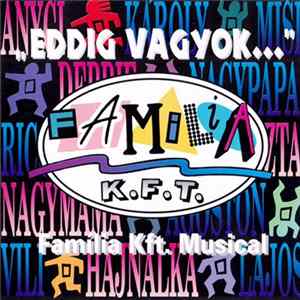 Various - "Eddig Vagyok..." - Família Kft. Musical FLAC