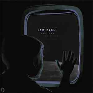 Ice Fish - Take Off FLAC