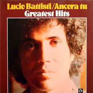 Lucio Battisti - Ancora Tu / Greatest Hits FLAC