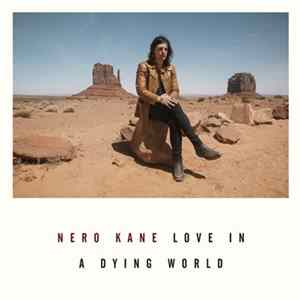 Nero Kane - Love In A Dying World FLAC