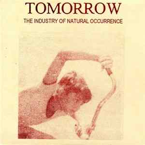 Tomorrow - The Industry Of Natural Occurrence FLAC