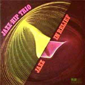 Jazz-Hip Trio - Jazz In Relief FLAC