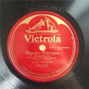 Luisa Tetrazzini - Mignon-Polonese, "Io Son Titania" = (Polonaise - "I'm Fair Titania") (Act II) FLAC