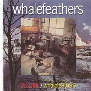 Whalefeathers - Declare / Whalefeathers FLAC