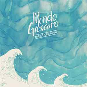 Mondo Gascaro - Rajakelana FLAC