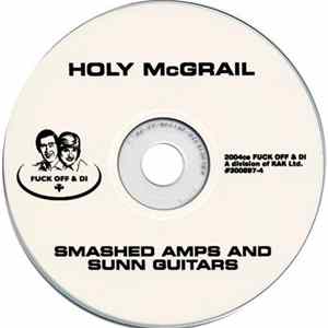 Holy McGrail - Smashed Amps And Sunn Guitars FLAC