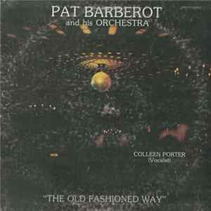 Pat Barberot And His Orchestra - The Old Fashioned Way FLAC