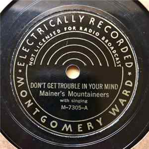 Mainer's Mountaineers - Don't Get Troube In Your Mind / Kiss Me Cindy FLAC