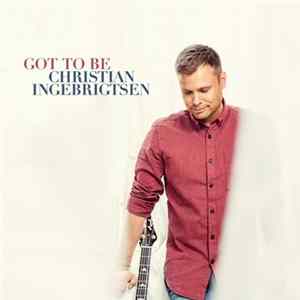 Christian Ingebrigtsen - Got To Be FLAC